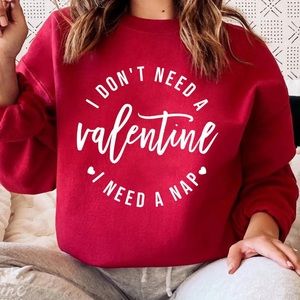I don’t need a Valentine, I need a nap t shirt